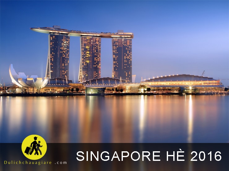 Du lịch Singapore hè 2016 4 ngày 3 đêm Du lịch Singapore hè 2016 4 ngày 3 đêm